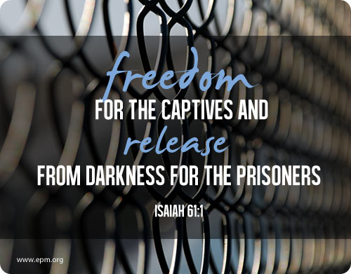 the-word-of-god-sets-prisoners-free-blog-eternal-perspective-ministries